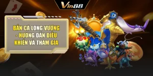 Bắn Cá Long Vương - Hướng Dẫn Điều Khiển Và Tham Gia
