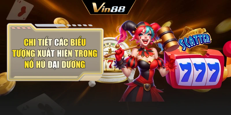 Chi tiết các biểu tượng xuất hiện trong nổ hũ đại dương