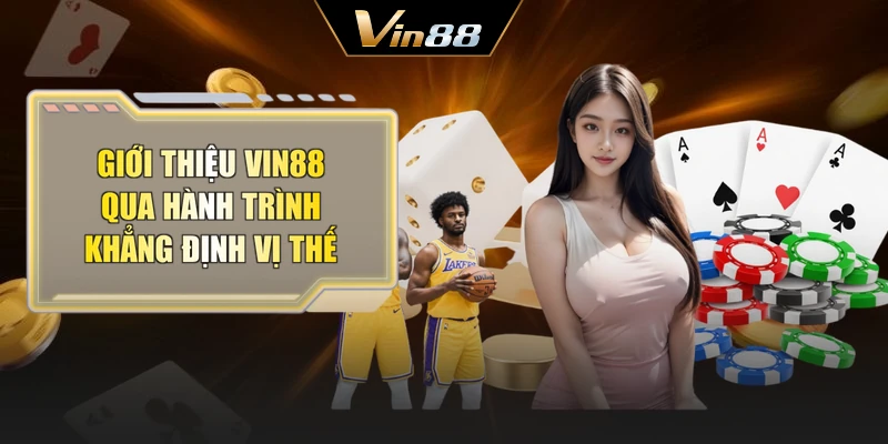 Giới thiệu Vin88 qua hành trình khẳng định vị thế