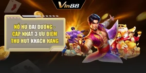 Nổ Hũ Đại Dương - Cập Nhật 3 Ưu Điểm Thu Hút Khách Hàng