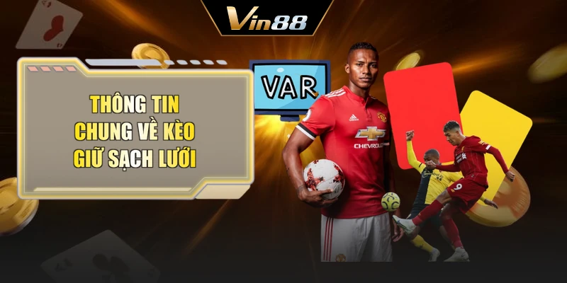 Thông tin chung về kèo giữ sạch lưới